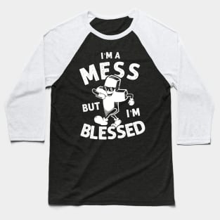 I'm A Mess But I'm Blessed - Funny Christian Baseball T-Shirt